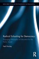 Radical Schooling for Democracy: Engaging Philosophy of Education for the Public Good