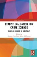 Realist Evaluation for Crime Science: Essays in Honour of Nick Tilley