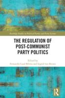 The Regulation of Post-Communist Party Politics