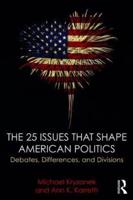 The 25 Issues that Shape American Politics: Debates, Differences, and Divisions