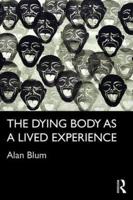 The Dying Body as Lived Experience