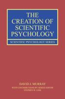 The Creation of Scientific Psychology