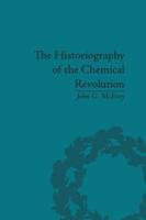 The Historiography of the Chemical Revolution: Patterns of Interpretation in the History of Science