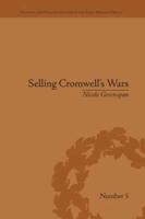 Selling Cromwell's Wars: Media, Empire and Godly Warfare, 1650-1658