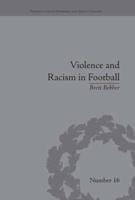 Violence and Racism in Football: Politics and Cultural Conflict in British Society, 1968-1998
