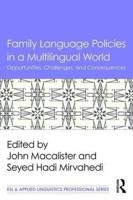 Family Language Policies in a Multilingual World: Opportunities, Challenges, and Consequences