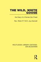 The Wild, White Goose: The Diary of a Female Zen Priest