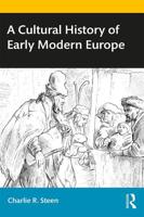 A Cultural History of Early Modern Europe