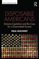 Disposable Americans: Extreme Capitalism and the Case for a Guaranteed Income