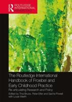 Routledge International Handbook of Froebel and Early Childhood Practice