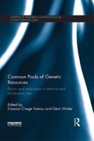 Common Pools of Genetic Resources: Equity and Innovation in International Biodiversity Law