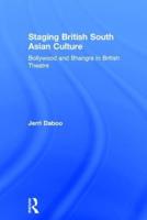 Staging British South Asian Culture
