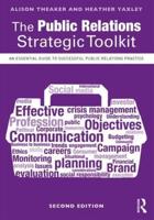The Public Relations Strategic Toolkit : An Essential Guide to Successful Public Relations Practice
