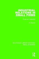 Industrial Relations in Small Firms: Small Isn't Beautiful