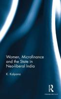 Women, Microfinance and the State in Neo-Liberal India