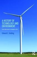A History of Technology and Environment: From stone tools to ecological crisis