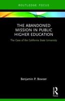 The Abandoned Mission in Public Higher Education: The Case of the California State University