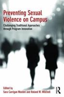 Preventing Sexual Violence on Campus: Challenging Traditional Approaches through Program Innovation