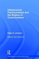 Interpersonal Psychoanalysis and the Enigma of Consciousness