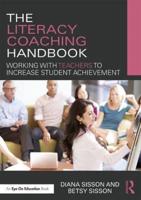 The Literacy Coaching Handbook: Working with Teachers to Increase Student Achievement
