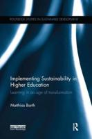 Implementing Sustainability in Higher Education: Learning in an age of transformation