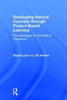 Developing Natural Curiosity Through Project-Based Learning