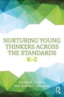 Nuturing Young Thinkers Across the Standards. K-2