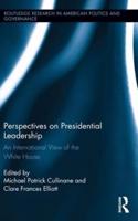 Perspectives on Presidential Leadership: An International View of the White House