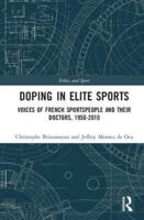 Doping in Elite Sports: Voices of French Sportspeople and Their Doctors, 1950-2010