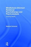 Mindfulness-Informed Relational Psychotherapy and Psychoanalysis