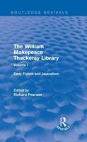 The William Makepeace Thackeray Library. Volume I Early Fiction and Journalism