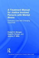 A Treatment Manual for Justice Involved Persons With Mental Illness