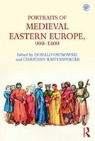 Portraits of Medieval Eastern Europe, 800-1250