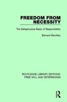 Freedom from Necessity: The Metaphysical Basis of Responsibility