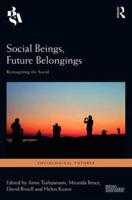 Social Beings, Future Belongings: Reimagining the Social