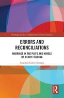 Errors and Reconciliations: Marriage in the Plays and Novels of Henry Fielding