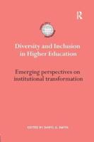 Diversity and Inclusion in Higher Education: Emerging perspectives on institutional transformation