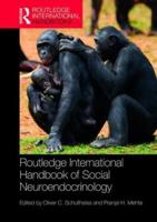 Routledge International Handbook of Social Neuroendocrinology