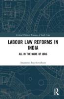 Labour Law Reforms in India: All in the Name of Jobs