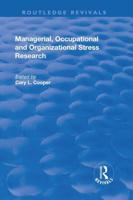 Managerial, Occupational and Organizational Stress Research