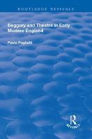 Beggary and Theatre in Early Modern England