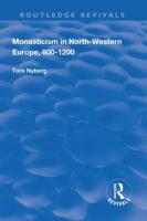 Monasticism in North-Western Europe, 800-1200
