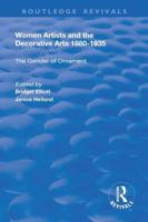 Women Artists and the Decorative Arts 1880-1935