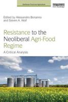 Resistance to the Neoliberal Agri-Food Regime: A Critical Analysis