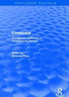 Revival: Cambodia: Change and Continuity in Contemporary Politics (2001) : Change and Continuity in Contemporary Politics