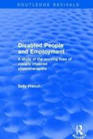 Disabled People and Employment: A Study of the Working Lives of Visually Impaired Physiotherapists