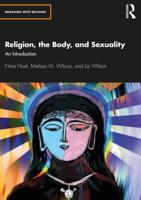 Religion, the Body, and Sexuality : An Introduction