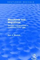 Merchants and Migrations: Germans and Americans in Connection, 1776-1835