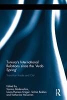 Tunisia's International Relations since the 'Arab Spring': Transition Inside and Out