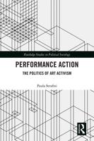 Performance Action: The Politics of Art Activism